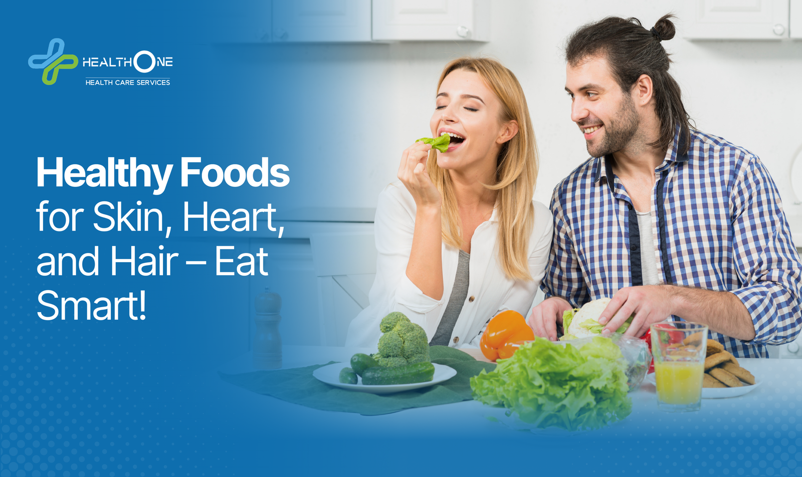 Healthy Foods for Skin, Heart, and Hair – Eat Smart!